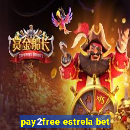 pay2free estrela bet